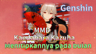 MMD Kaedahara Kazuha Menitipkannya pada bulan