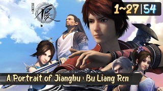 A Portrait of Jianghu : Bu Liang Ren Eps. 1~27 Subtitle Indonesia