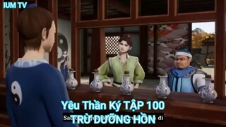 Yêu Thần Ký TẬP 100-TRỪ DƯỠNG HỒN