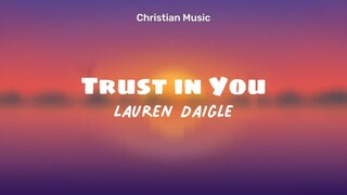 Trust in You - Lauren Daigle (Lyrics Video)