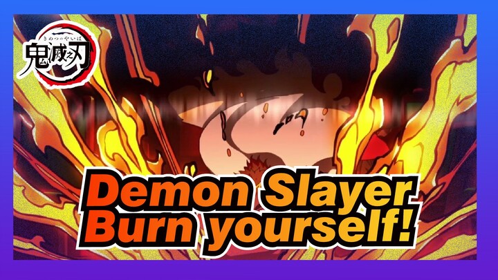 Demon Slayer|【 Mugen Train/Epic】Burn yourself!