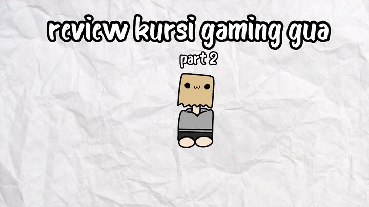 REVIEW KURSI GAMING GUA PART 2