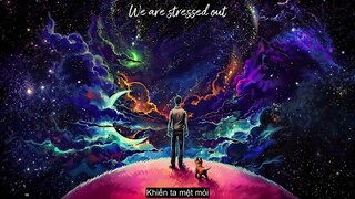 [Vietsub] stressed out - twenty one pilots