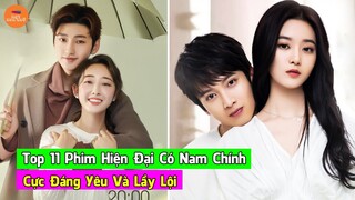 Top 11 Phim Ngôn Tình Hiện Đại Ngọt Sủng Có Nam Chính Cực Đáng Yêu Và Lầy Lội Đẹp Hút Hồn Người Xem