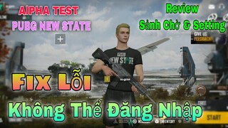 Cách Fix Lỗi Không Thể Đăng Nhập Vào PUBG NEW STATE | Review Giao Diện Sảnh Chờ Và Cài Đặt ....