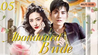 [Multi-Sub] Abandoned Bride of Rich Family EP05｜Chinese drama eng sub｜My Rich Boyfriend