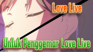 [Love Live!] Untuk Penggemar Love Live