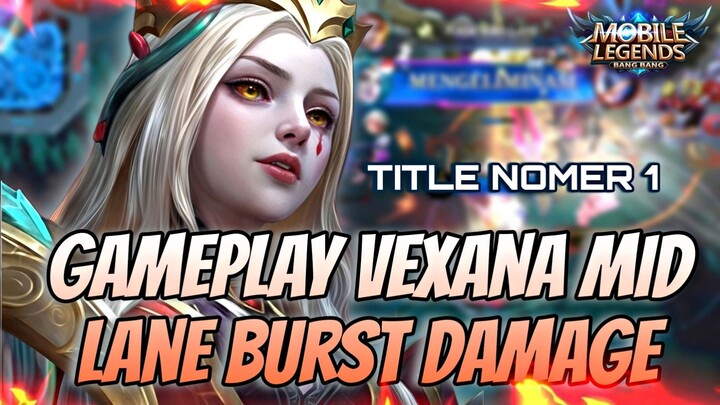 VEXANA BURSH DAMAGE TITLE NOMER 1...((Mobile Legends))