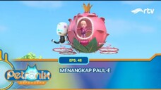 Petronix Defenders RTV: Menangkap Paul-E (Episode 48)
