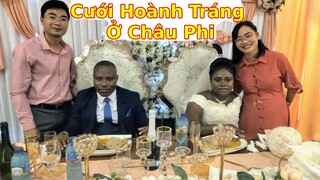 Đám cưới ở châu Phi có gì thú vị?Ahihi cuộc sống châu Phi