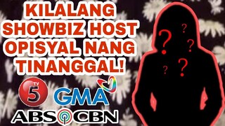 KILALANG SHOWBIZ HOST OPISYAL NANG TINANGGAL!