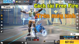 Cách tải game Free Fire (FF) trên máy tính PC Laptop | Cách tải FF trên máy tính