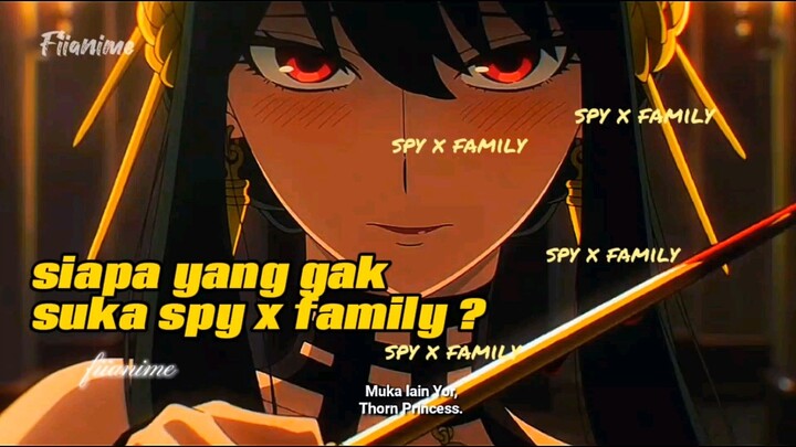 siapa yang gak suka dengan spy x family? gk sukanya kenapa koment yuk!!