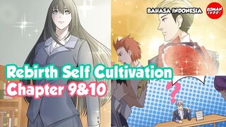 Rebirth Self Cultivation Chapter 9 dan 10 Bahasa indonesia