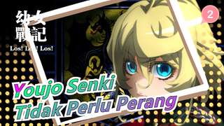 [Youjo Senki] Dunia Tidak Memerlukan Perang_2