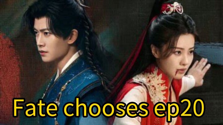 Fate chooses you 2026 ep20 engsub