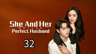 EP.32 | SHE AND HER PERFECT HUSBAND | TAGALOG DUB