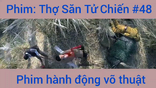 Phim Hành Động Thợ Săn Tử Chiến #48