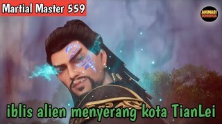 Martial Master 559 ‼️iblis alien Menyerang Kota TianLei