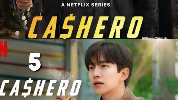 CASHERO : Episode 5 ENGSUB