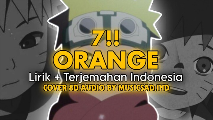 7!! - ORANGE オレンジ ( Cover 8D Audio By Musicsad.ind ) Lirik + Terjemahan Indonesia