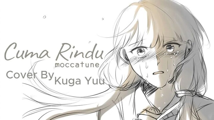 Cuma rindu full cover by Kuga Yuu