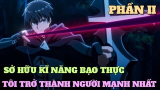 TÓM TẮT ANIME: BẠO THỰC CUỒNG NHÂN | PHẦN 2 | Chú bé M