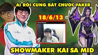 SHOWMAKER BẮT CHƯỚC FAKER CẦM KAI'SA ĐI MID CƯỜI MÃN NGUYỆN (18/6/13)