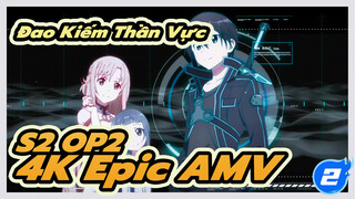 Đao KiếmThần Vực S2 OP2 4K Epic AMV_2