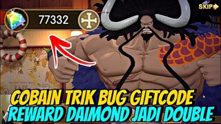 Tutorial Bug GIFTCODE Double Reward - One Piece Burning Will (P. Server)