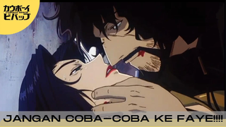 Cowboy Bebop - Jangan Coba-Coba ke Faye!!!!!