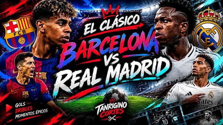 🔥 BARCELONA x REAL MADRID — O MAIOR CLÁSSICO DO MUNDO! ⚽