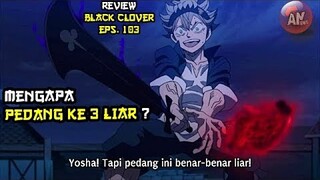 Mengapa Pedang Ketiga Asta Liar ? Review Black Clover 103