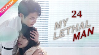 【Multi-sub】My Lethal Man EP24 -End | Fan Zhixin, Li Mozhi | Fresh Drama