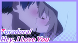 [Toradora!] Hey, I Love You