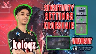 keloqz Valorant Settings Sensitivity Keybinds Crosshair and Setup 2021