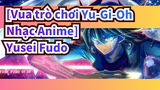 [Vua trò chơi Yu-Gi-Oh 5DS Nhạc Anime] Bài hát của Fudo (âm thanh chất lượng cao)