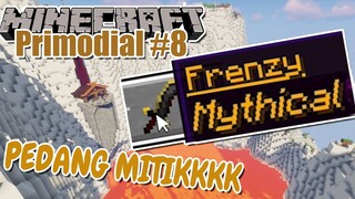 LAH SEKARANG ADA PEDANG MYTHICAL? - Minecraft Primodial