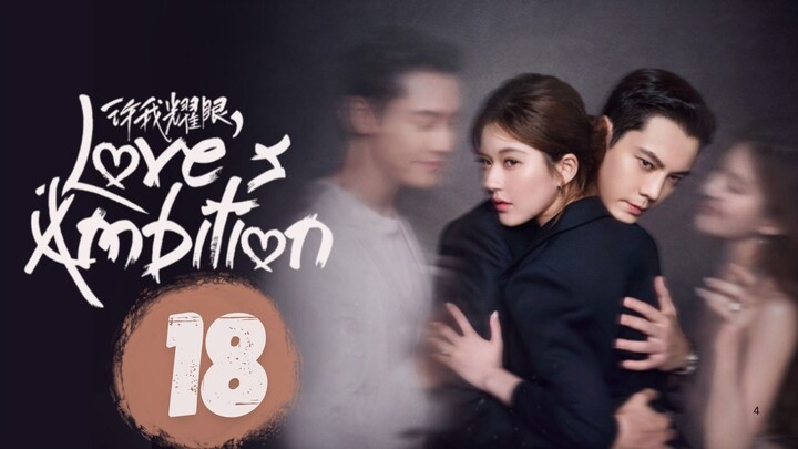 Love's Ambition - Episode 18 [Eng Sub]