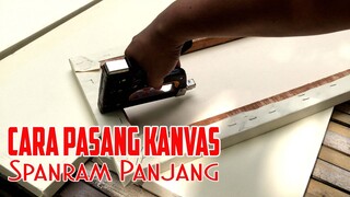 CARA PASANG KANVAS SPANRAM PANJANG