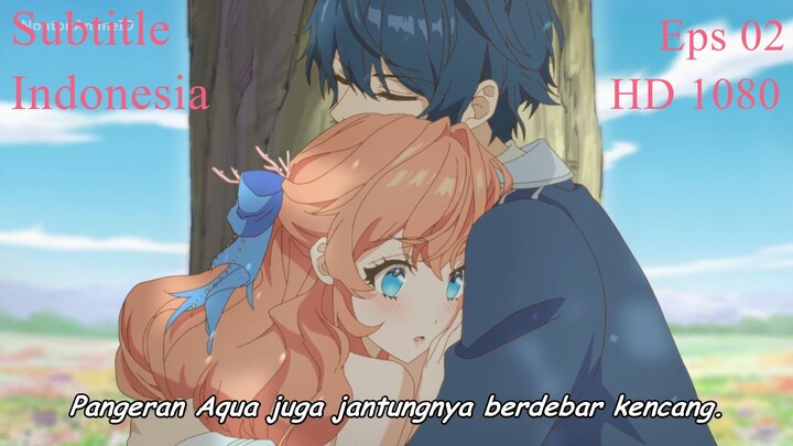 Eps 02 Akuyaku Reijou wa Ringoku / Antagonis Wanita dipuja pangeran NegaraTetangga