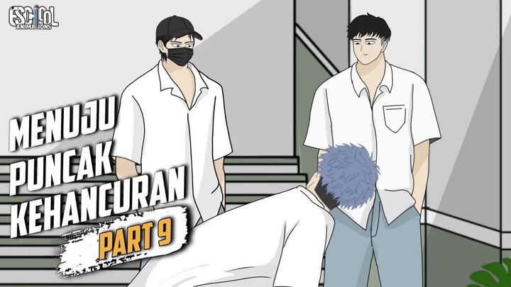 MENUJU PUNCAK KEHANCURAN PART 9 - ANIMASI SEKOLAH - DRAMA ANIMASI SEKOLAH