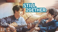 Still 2gether The Series | Episode 2 - Subtitel Indonesia (UHD)