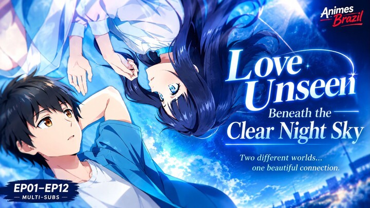 Love Unseen Beneath the Clear Night Sky [EP01–EP12] – Multi-Subs