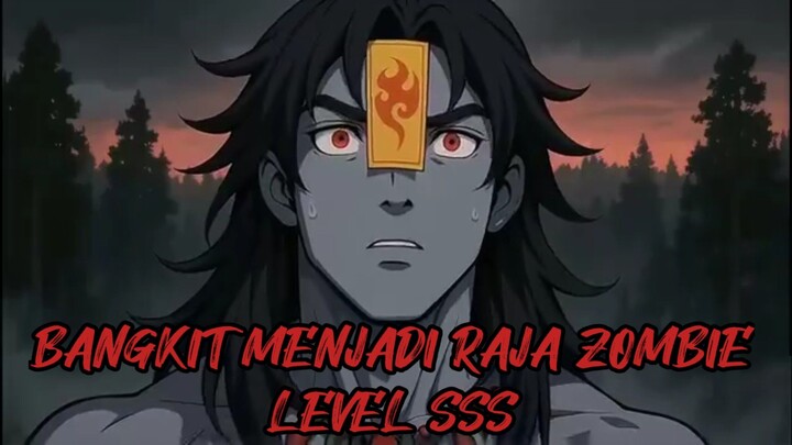 BANGKIT MENJADI RAJA ZOMBIE LEVEL SSS