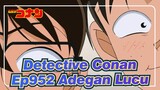 [Detective Conan] Ep952 Adegan Lucu