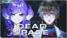 【DEAD SPACE 3】In space, you'll probably hear us scream.【NIJISANJI EN | Ike Eveland】