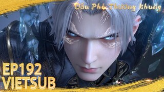 🌟VIETSUB | Đấu Phá Thương Khung | Battle Through The Heavens S5 EP192 | Yuewen Animation Vietnam