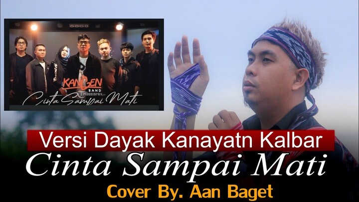 Cinta Sampai Mati Kangen Band Cover Aan Baget Versi Dayak Kalbar (Original song by Raffa Affar)