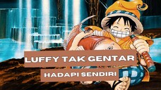 [EDIT AMV ONE PIECE] - LUFFY TAK GENTAR HADAPI SENDIRI